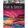 Art in Felt & Stitch: Creating Beautiful Works of Art Using Fleece, Fibres and Threads