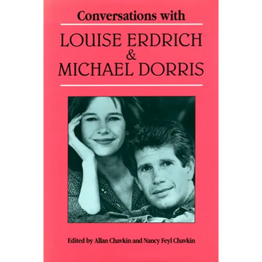Conversations with Louise Erdrich and Michael Dorris