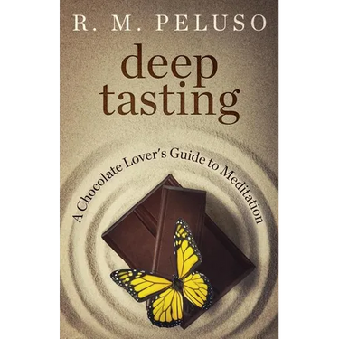 Deep Tasting: A Chocolate Lover's Guide To Meditation