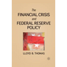 The Financial Crisis and Federal Reserve Policy