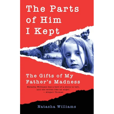 The Parts of Him I Kept: The Gifts of My Father's Madness