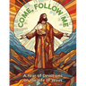 Come, Follow Me: A Year of Devotions on the Life of Jesus
