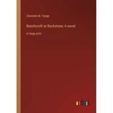 Beechcroft at Rockstone; A novel: in large print