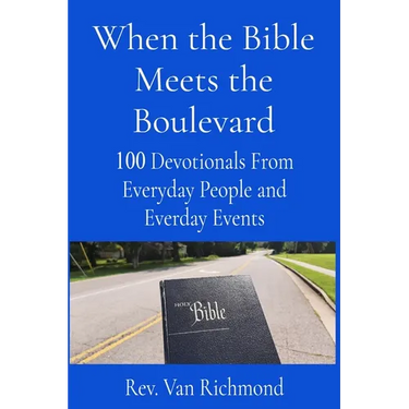When the Bible Meets the Boulevard: 100 Devotionals From Everyday People and Everyday Events
