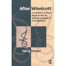 After Winnicott: Compilation of Works Based on the Life, Writings and Ideas of D.W. Winnicott