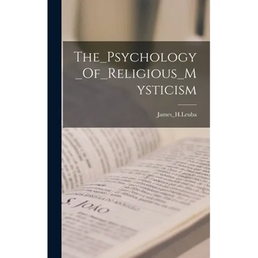 The_Psychology_Of_Religious_Mysticism