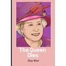 The Queen Dies: Her early life, styles and titles, beliefs and interests, and codenames.
