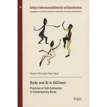 Body and KI in Gicheon: Practices of Self-Cultivation in Contemporary Korea