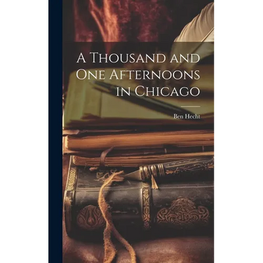 A Thousand and One Afternoons in Chicago