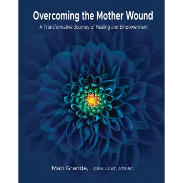 Overcoming the Mother Wound