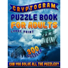 Cryptogram Puzzle Book for Adults Large Print: The Best Cryptoquip Puzzles & Cryptoquote Puzzle Book for Ultimate Brain Firing Neurons (300 Puzzles)