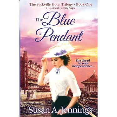 The Blue Pendant: Book 1 of The Sackville Hotel Trilogy