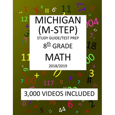 8th Grade MICHIGAN M-STEP 2019 MATH Test Prep: 8th Grade MICHIGAN STUDENT TEST of EDUCATION PROGRESS, 2019 MATH Test Prep/Study Guide