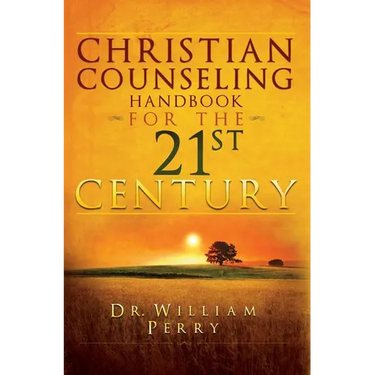 Christian Counseling Handbook For The 21st Century