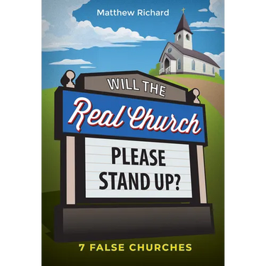 Will the Real Church Please Stand Up? 7 False Churches