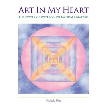 Art In My Heart: The Power of Watercolor Mandala Making