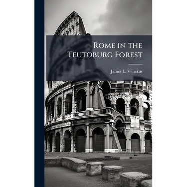 Rome in the Teutoburg Forest