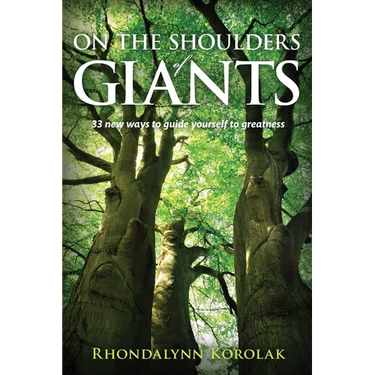 On The Shoulders Of Giants: 33 New Ways to Guide Yourself To Greatness