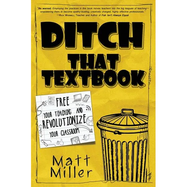 Ditch That Textbook: Free Your Teaching and Revolutionize Your Classroom