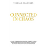 Connected in Chaos: A guide to awaken your intuition, connect to your inner power and unlock your infinite potential to unleash results in your life a