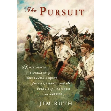 The Pursuit: A Historical Biography of One Family's Quest for Life, Liberty, and the Pursuit of Happiness in America