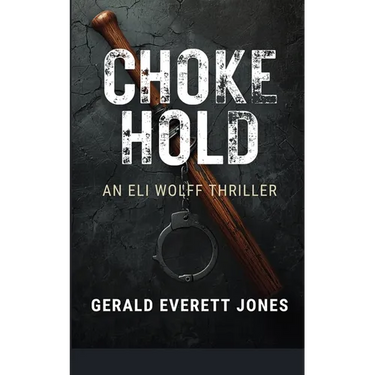 Choke Hold: An Eli Wolff Thriller