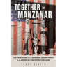 Together in Manzanar: The True Story of a Japanese Jewish Family in an American Concentration Camp
