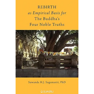 Rebirth as Empirical Basis for the Buddha's Four Noble Truths