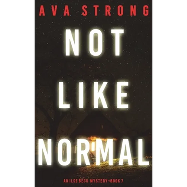 Not Like Normal (An Ilse Beck FBI Suspense Thriller-Book 7)