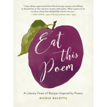 Eat This Poem: A Literary Feast of Recipes Inspired by Poetry