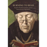 Burning to Read: English Fundamentalism and Its Reformation Opponents