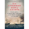 To the Uttermost Ends of the Earth: The Epic Hunt for the South's Most Feared Ship--And the Greatest Sea Battle of the Civil War