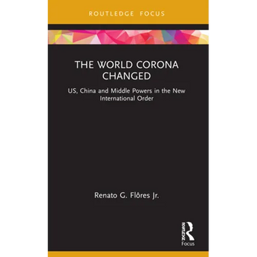 The World Corona Changed: US, China and Middle Powers in the New International Order