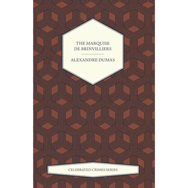 The Marquise de Brinvilliers (Celebrated Crimes Series)