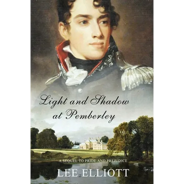 Light and Shadow at Pemberley: A Sequel to Pride and Prejudice