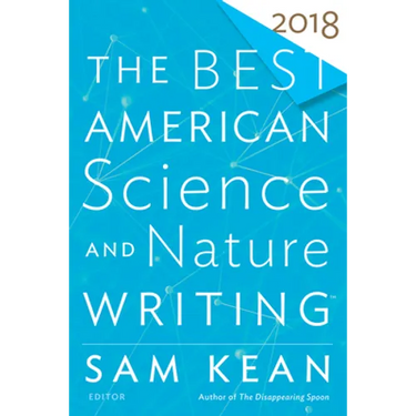The Best American Science and Nature Writing 2018