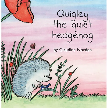 Quigley the Quiet Hedgehog