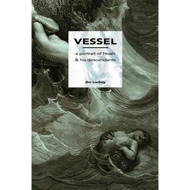 Vessel: A Portrait of Noah and His Descendants