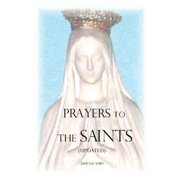 Prayers to the Saints (Updated)