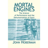 Mortal Engines: The Science of Performance and the Dehumanization of Sport