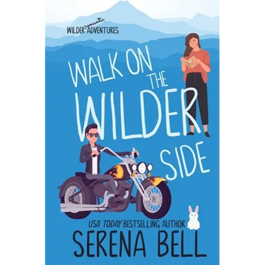 Walk on the Wilder Side: A Steamy Small Town Romantic Comedy