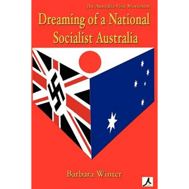 Dreaming of a National Socialist Australia