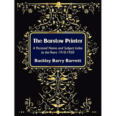 The Barstow Printer: A Personal Name and Subject Index to the Years 1910-1920