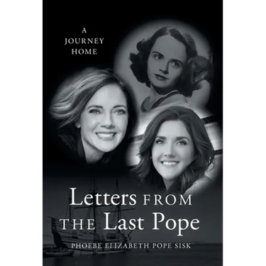 Letters from the Last Pope: A Journey Home