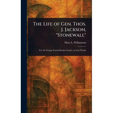 The Life of Gen. Thos. J. Jackson, "Stonewall"