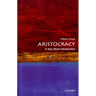 Aristocracy: A Very Short Introduction