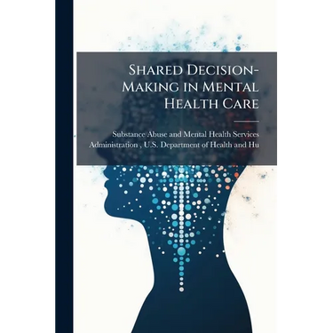Shared Decision-Making in Mental Health Care
