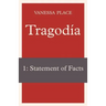 Tragodia 1: Statement of Facts