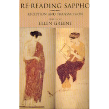 Re-Reading Sappho: Reception and Transmission Volume 3