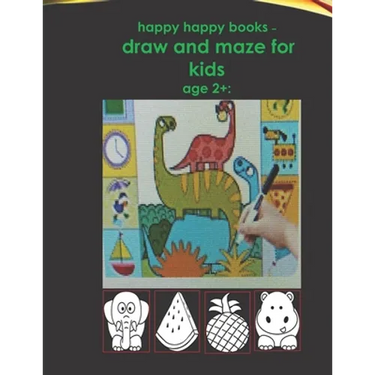 happy happy books - draw and maze for kids age 2+: : Blank pages for drawing for children, including animals, fruits, etc. very beautiful